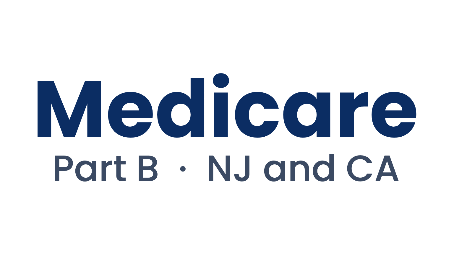 Medicare Part B, accepted in New Jersey and California